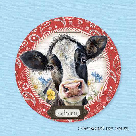Wreath Sign * Welcome Farmhouse Cow * Holstein * Round* Lightweight Metal