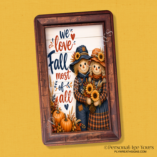 Wreath Sign * We Love Fall * Vertical *  3 Sizes * Lightweight Metal