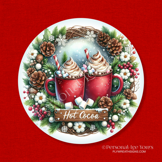 Wreath Sign * Winter Time Hot Cocoa * Round * Lightweight Metal