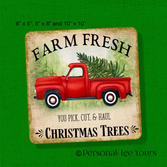 Truck Wreath Sign * Farm Fresh Christmas Trees *  3 Sizes * Lightweight Metal