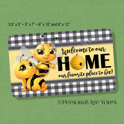 Bee Wreath Sign * Welcome To Our Home Our Favorite Place To Bee * Gingham * 4 Sizes * Lightweight Metal