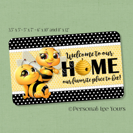Bee Wreath Sign * Welcome To Our Home Our Favorite Place To Bee * Polka Dots * 4 Sizes * Lightweight Metal