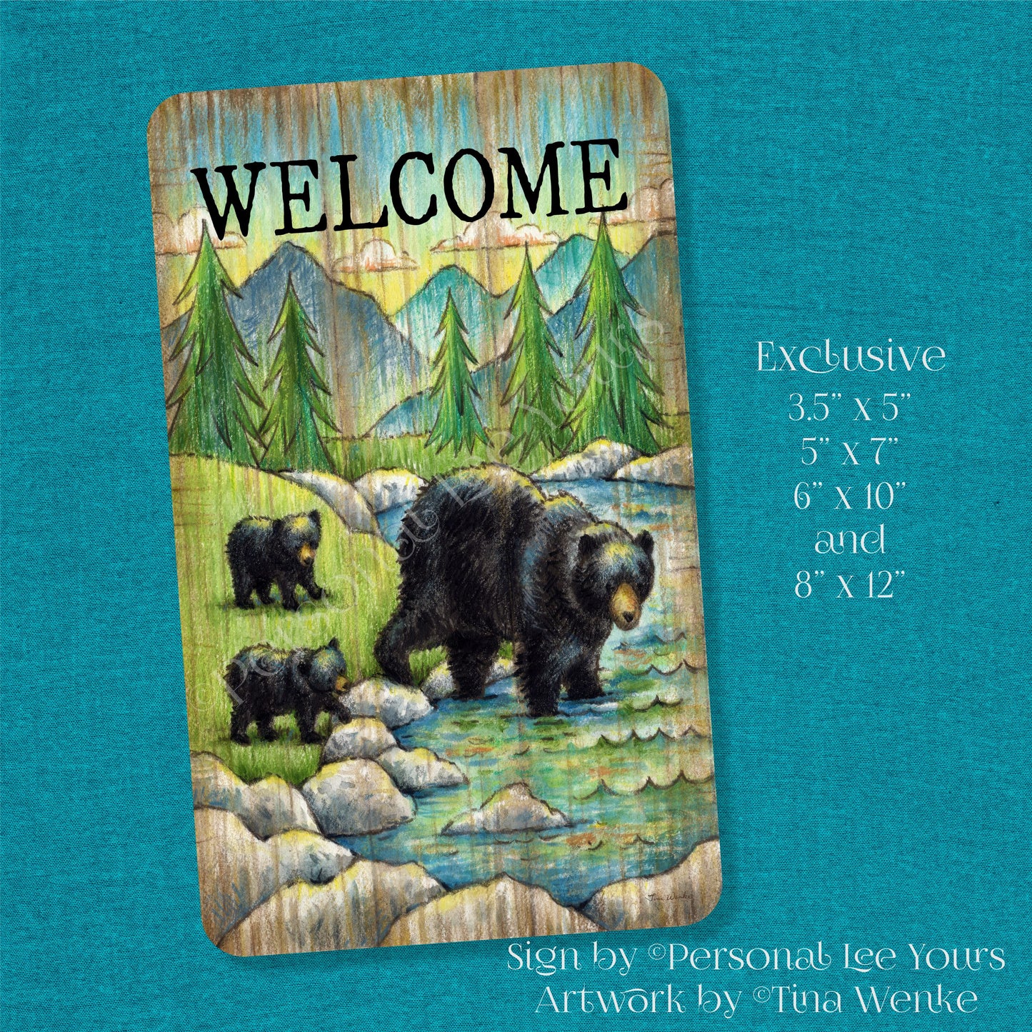 Tina Wenke Exclusive Sign * Black Bear Welcome * Vertical * 4 Sizes * Lightweight Metal