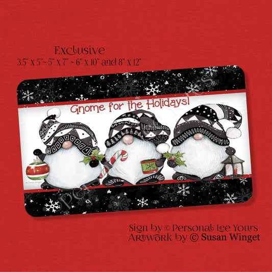 Susan Winget Exclusive Sign * Gnome For The Holidays * Horizontal * 4 Sizes * Lightweight Metal