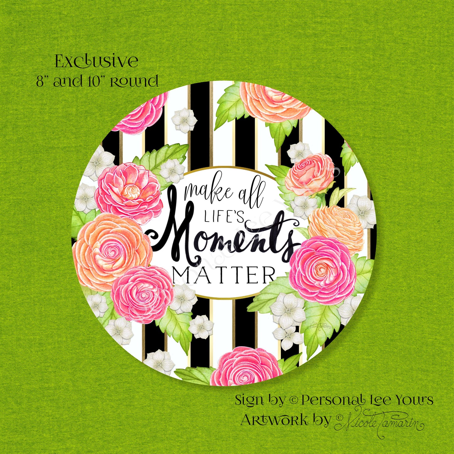 Nicole Tamarin Exclusive Sign * Make All Life's Moments Matter * Round * Lightweight Metal