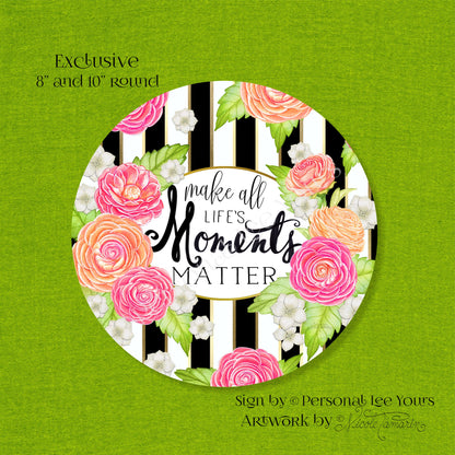 Nicole Tamarin Exclusive Sign * Make All Life's Moments Matter * Round * Lightweight Metal