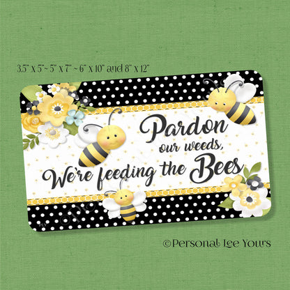 Bee Wreath Sign * Pardon Our Weeds * Polka Dots * 4 Sizes * Lightweight Metal