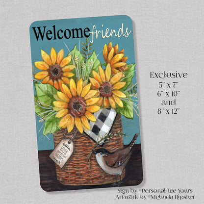 Melinda Hipsher Exclusive Sign * Sunflower ~ Welcome Friends * 3 Sizes * Lightweight Metal