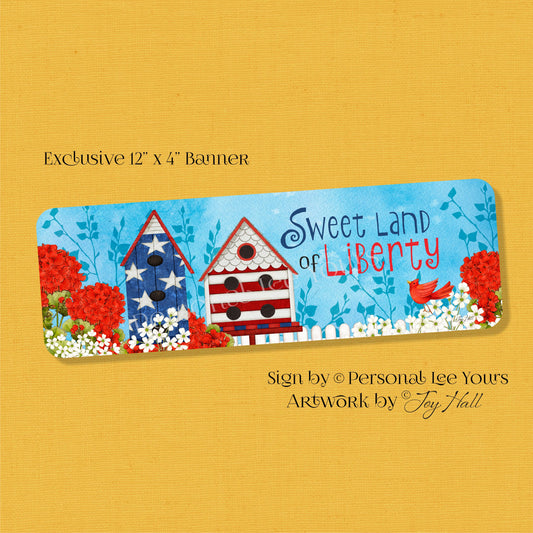 Joy Hall Exclusive Sign * Banner * Sweet Land Of Liberty * 12" x 4" * Lightweight Metal