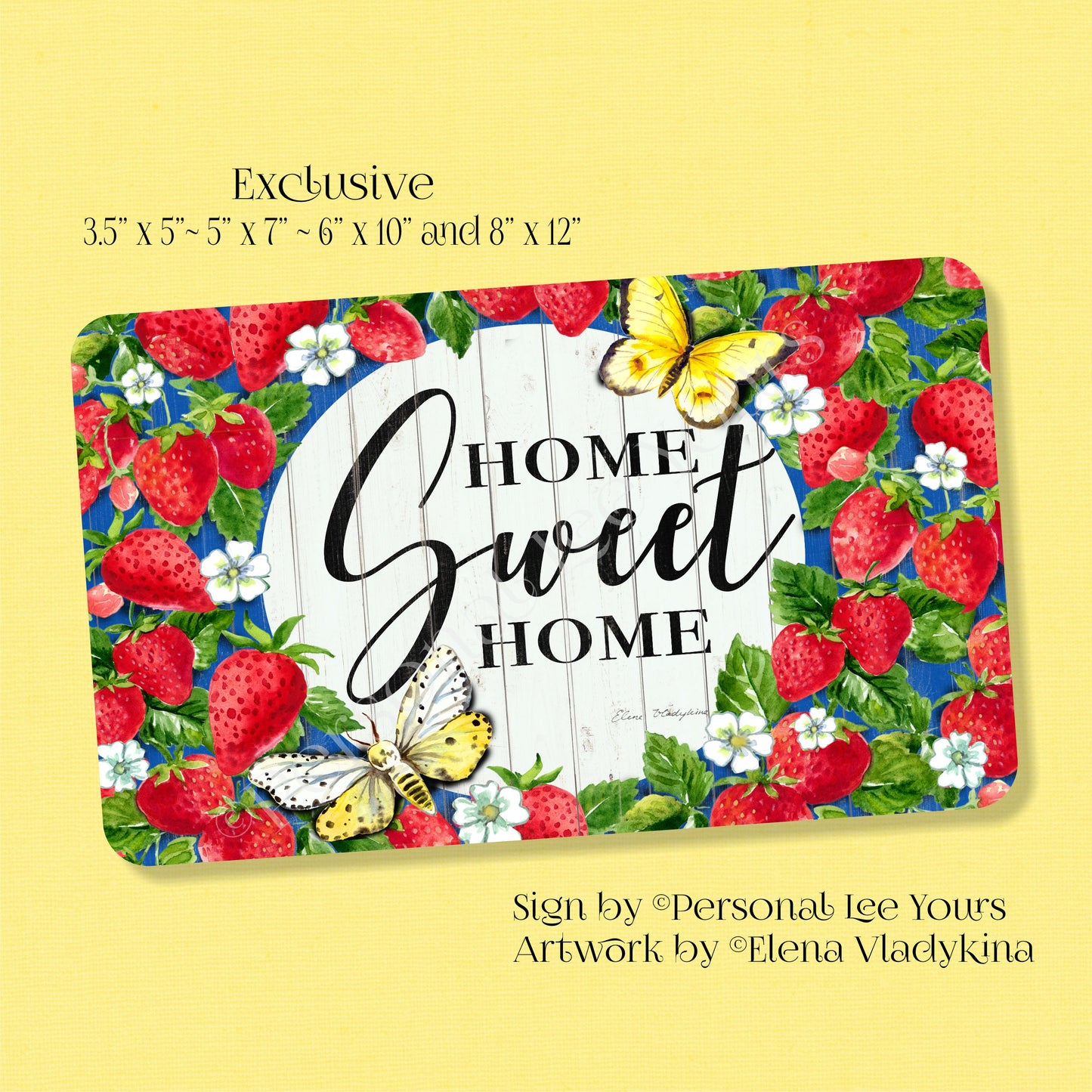 Elena Vladykina Exclusive Sign * Home Sweet Home Strawberries * Horizontal * 4 Sizes * Lightweight Metal