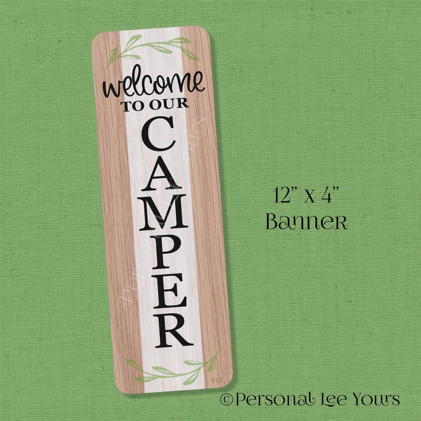 Wreath Sign * Farmhouse Banner * Welcome To Our Camper * 4" x 12" * Lightweight Metal