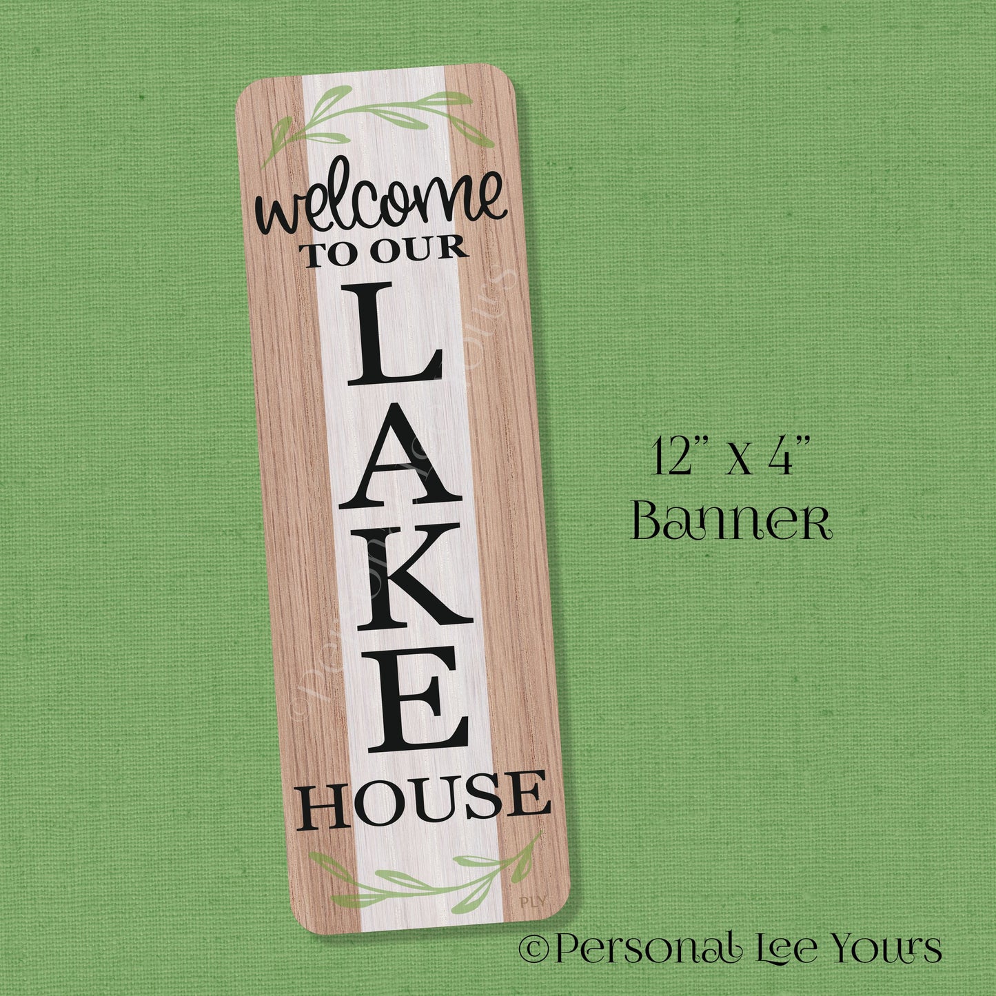 Wreath Sign * Farmhouse Banner * Welcome To Our Lake House * 4" x 12" * Lightweight Metal