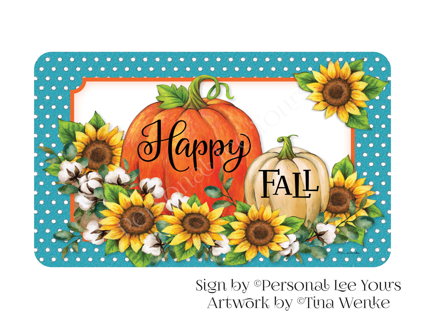 Tina Wenke Exclusive Sign * Happy Fall Pumpkins and Sunflowers * Horizontal * 4 Sizes * Lightweight Metal