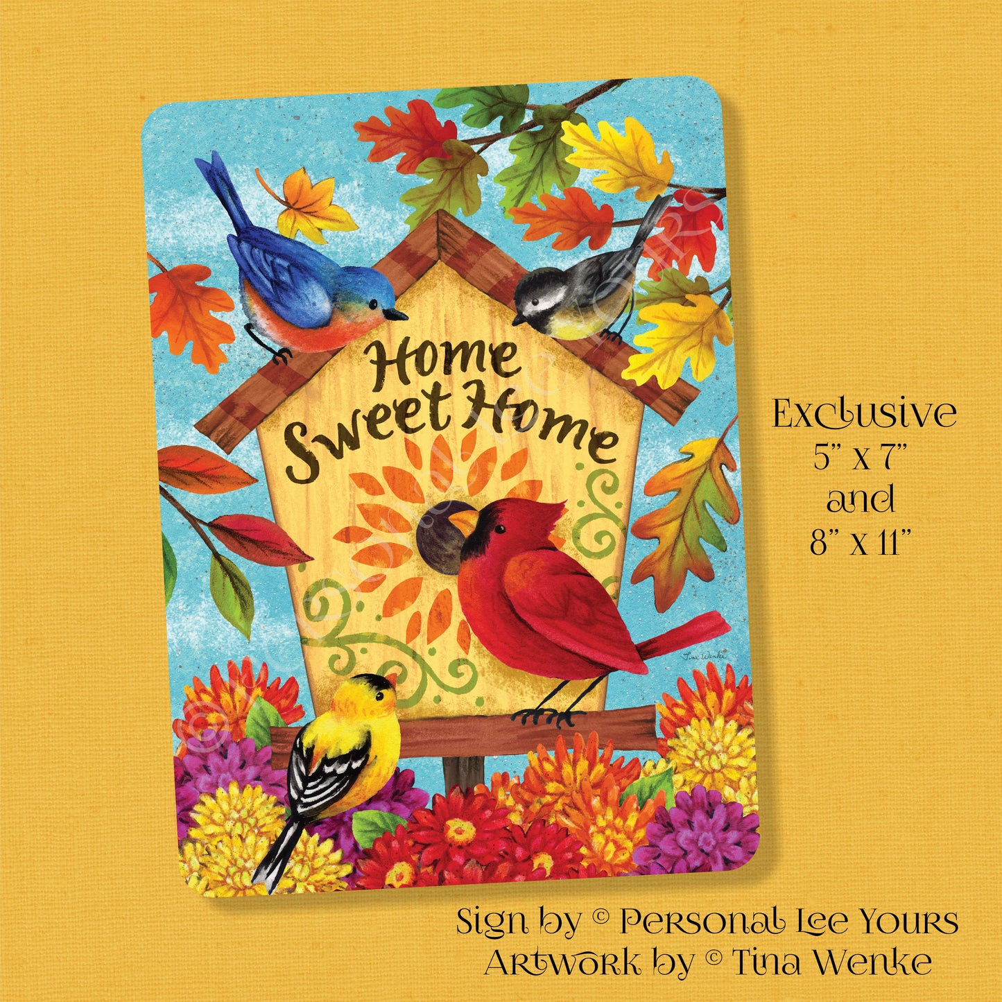 Tina Wenke Exclusive Sign * Fall Songbirds * Home Sweet Home * Vertical * 2 Sizes * Lightweight Metal