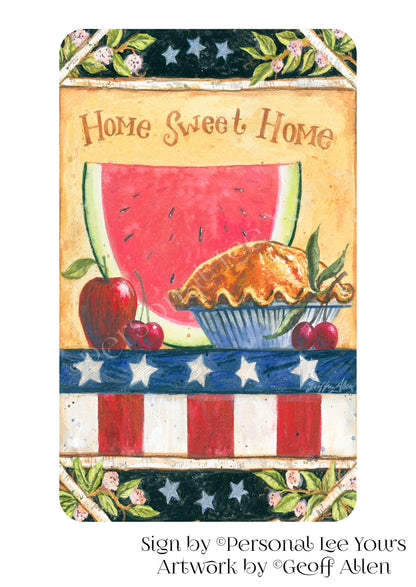 Geoff Allen Exclusive Sign * American Folk Home Sweet Home * Watermelon * 4 Sizes * Lightweight Metal