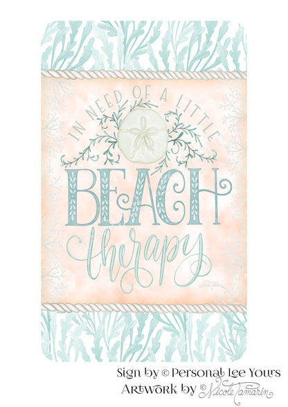 Nicole Tamarin Exclusive Sign * Beach Therapy * Vertical * 4 Sizes * Lightweight Metal