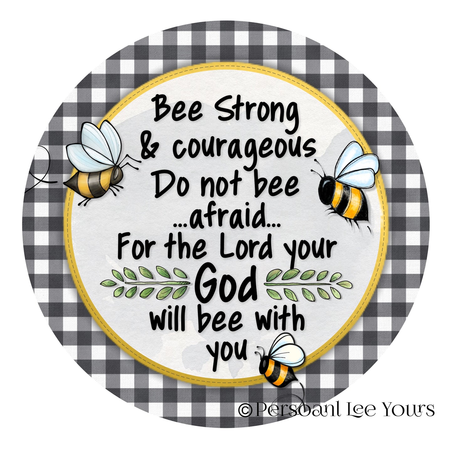 Christian Wreath Sign * Bee Strong & Courageous * Round * Lightweight Metal