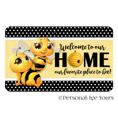 Bee Wreath Sign * Welcome To Our Home Our Favorite Place To Bee * Polka Dots * 4 Sizes * Lightweight Metal