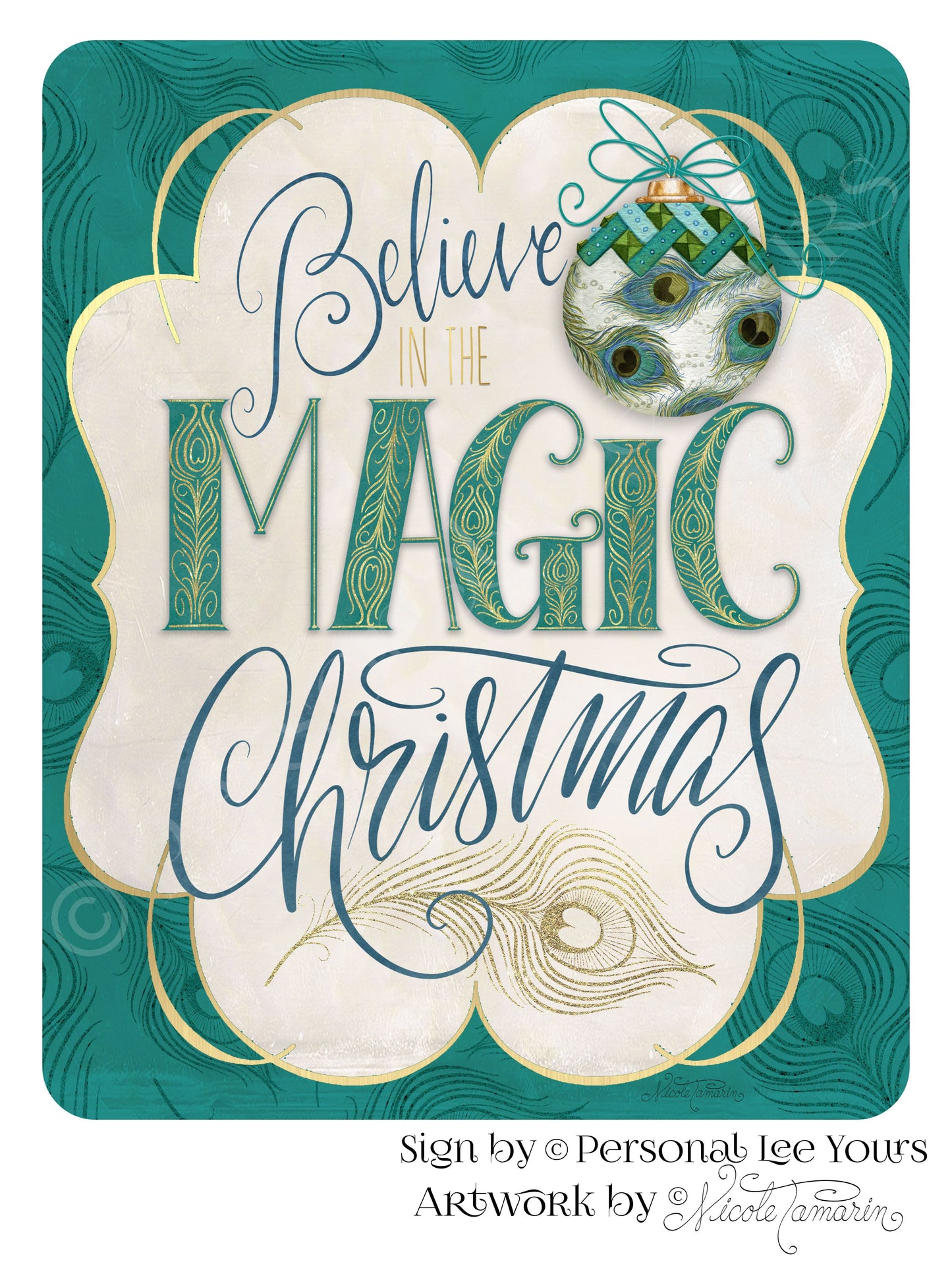 Nicole Tamarin Exclusive Sign * Believe In The Magic Of Christmas * Peacock * 8" x 10" * Lightweight Metal