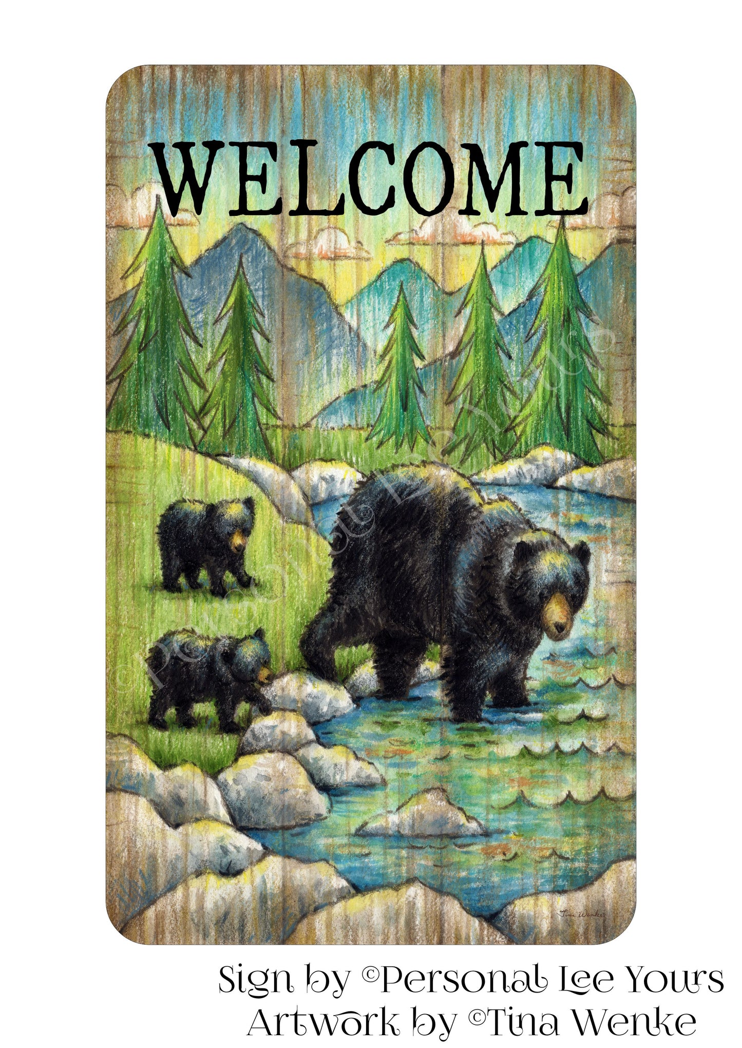 Tina Wenke Exclusive Sign * Black Bear Welcome * Vertical * 4 Sizes * Lightweight Metal