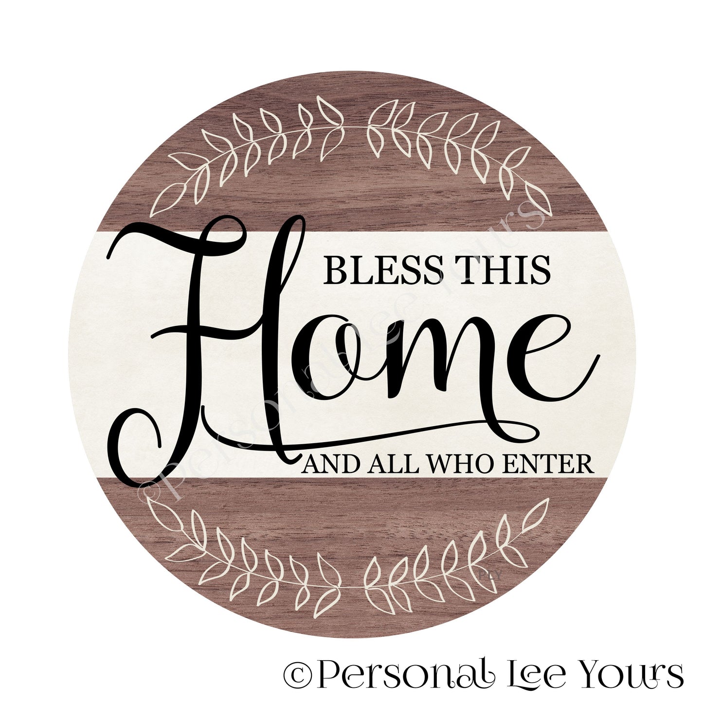 Farmhouse Wreath Sign * Bless This Home And All Who Enter * Round * Lightweight Metal