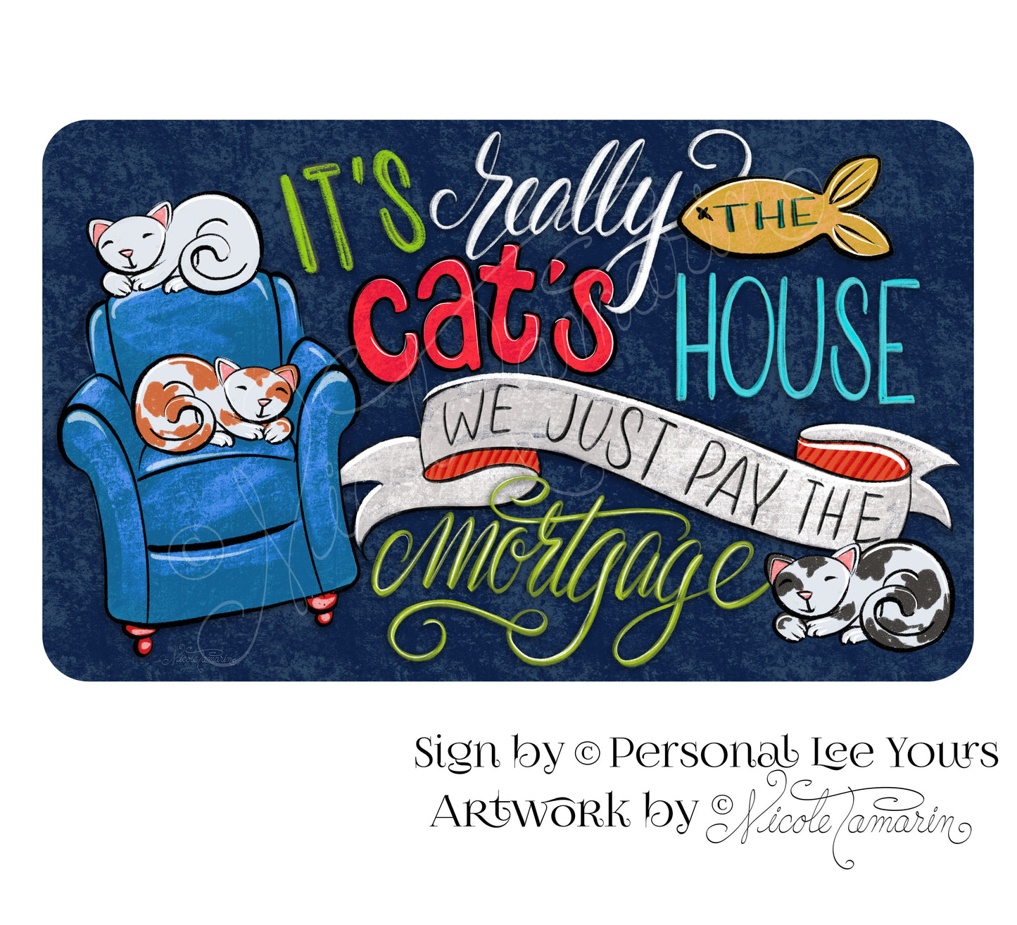 Nicole Tamarin Exclusive Sign * Cat's House * 3 Sizes * Lightweight Metal
