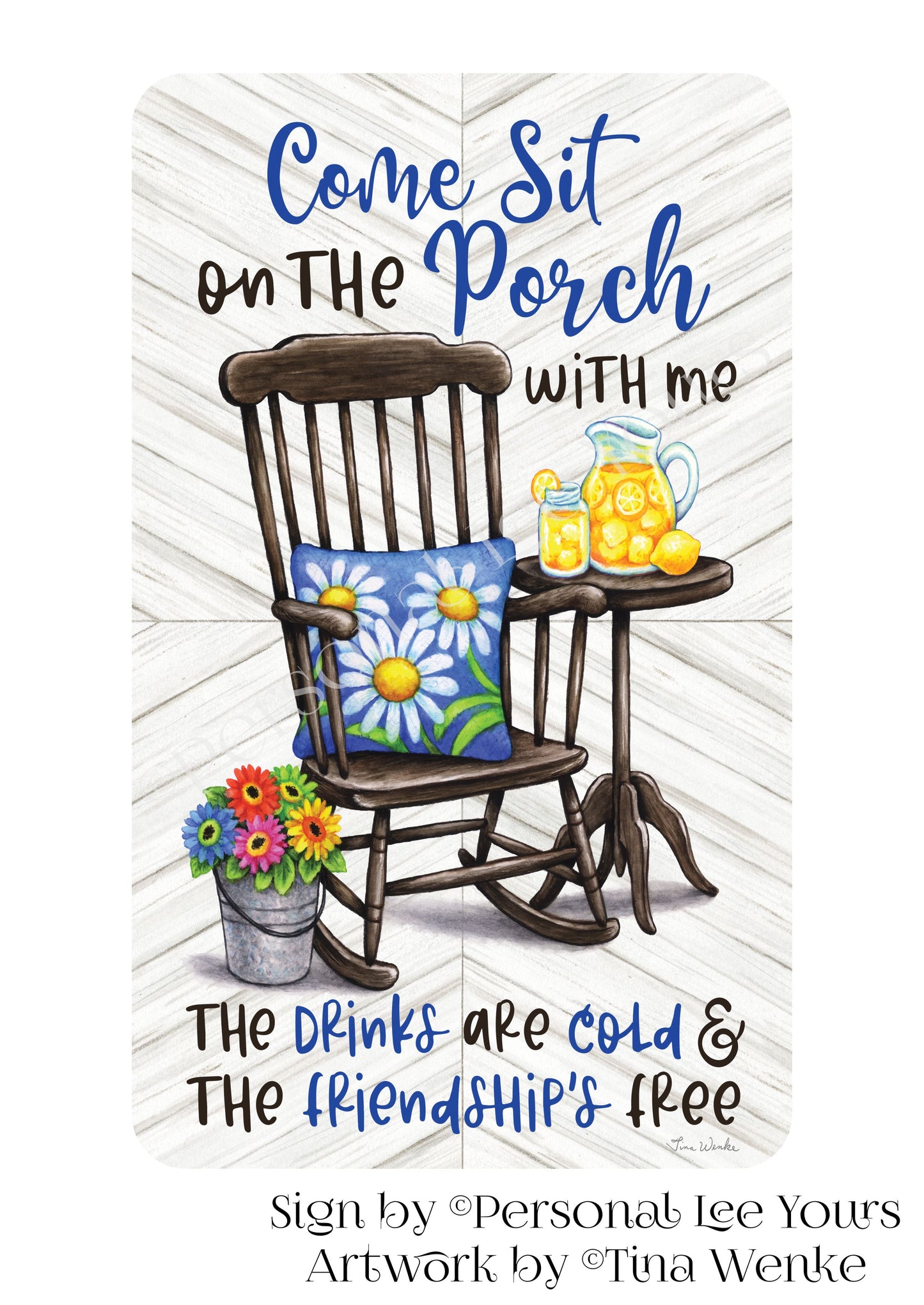 Tina Wenke Exclusive Sign * Come Sit On The Porch * Vertical * 4 Sizes * Lightweight Metal