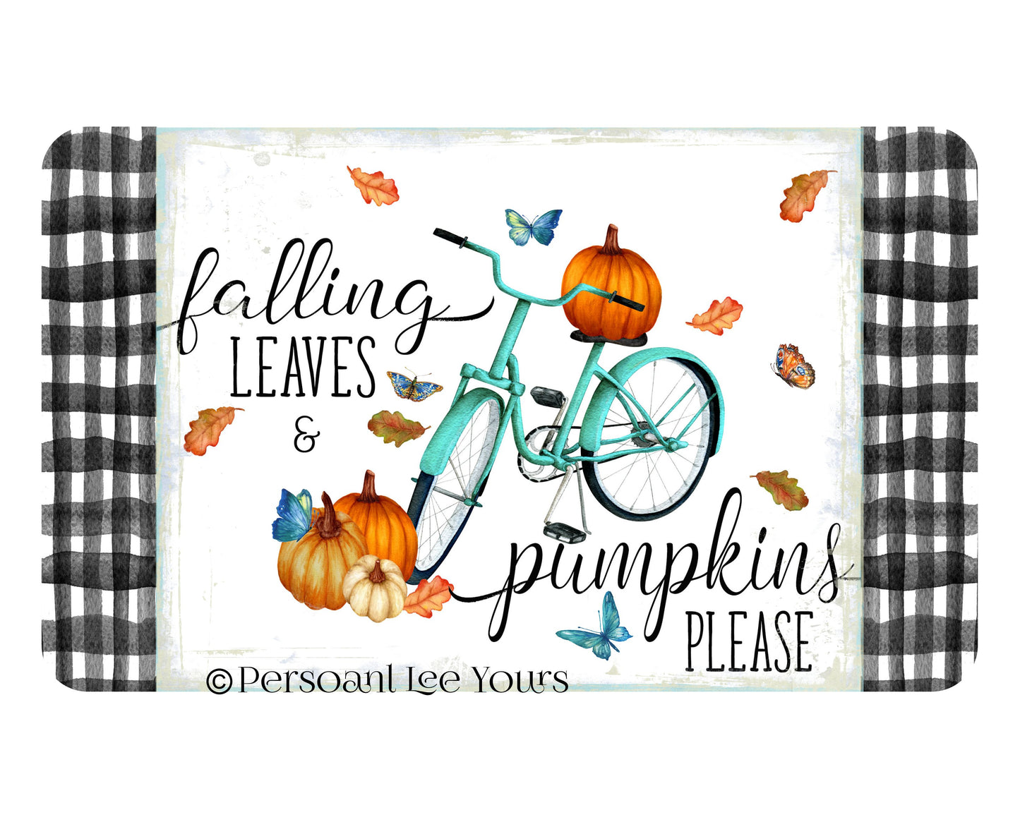Fall Wreath Sign * Falling Leaves & Pumpkins Please * 3 Sizes * Lightweight Metal