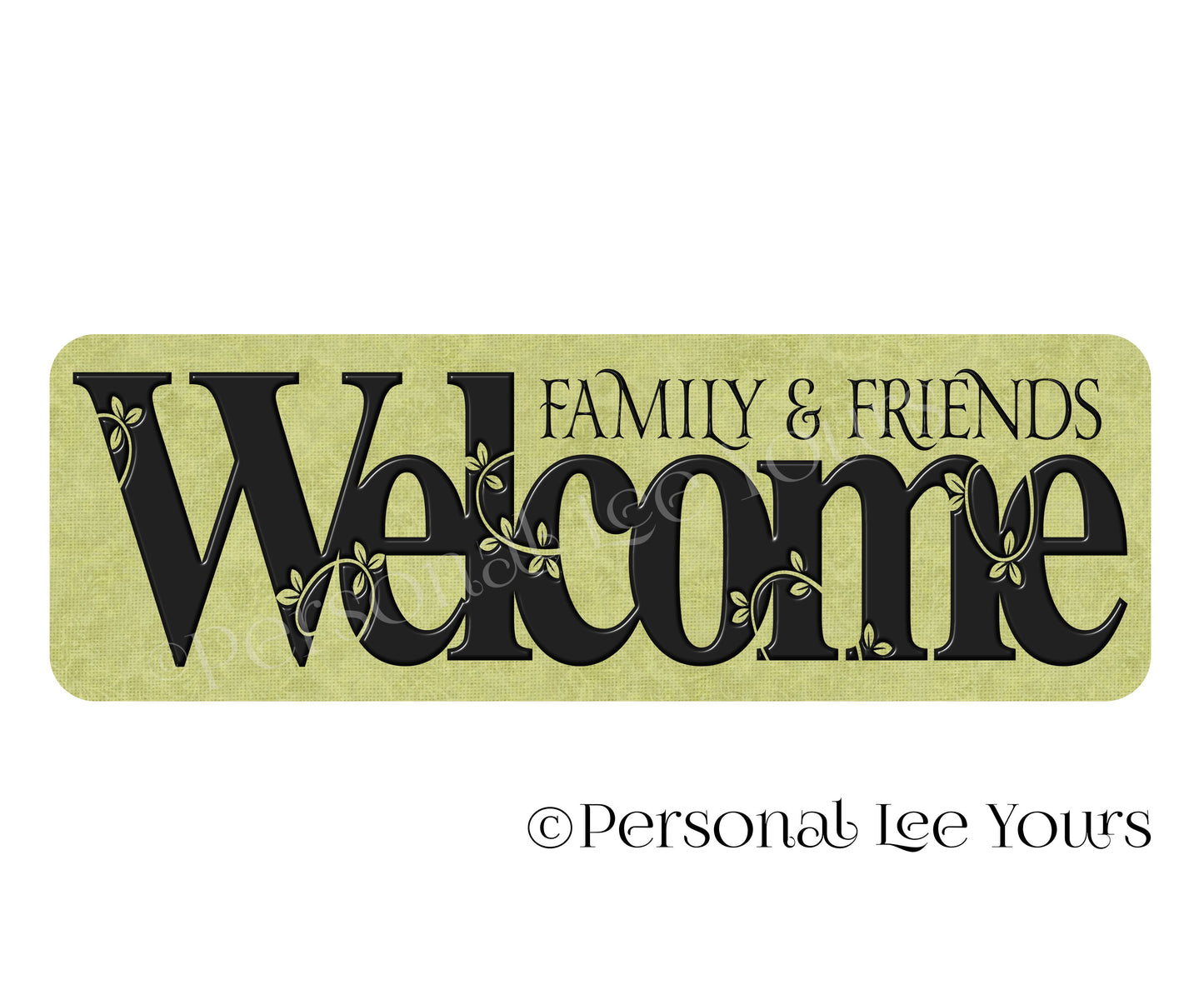 Wreath Sign * Banner * Family And Friends Welcome * 4" x 12" * Lightweight Metal