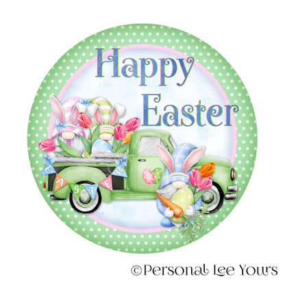 Wreath Sign * Happy Easter Gnome Truck * Round * Lightweight Metal