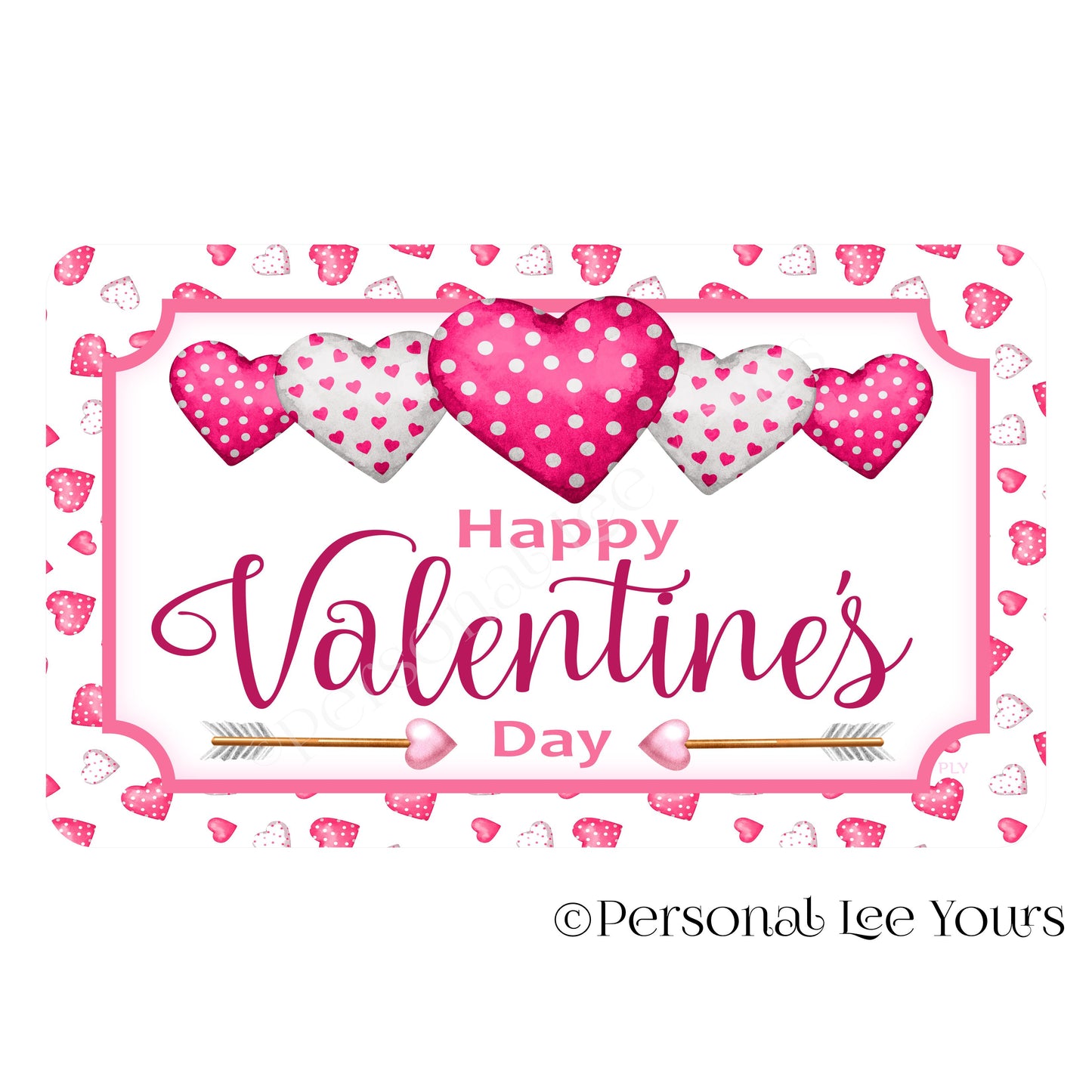 Wreath Sign * Happy Valentine's Day Pink Hearts * Horizontal * 4 Sizes * Lightweight Metal