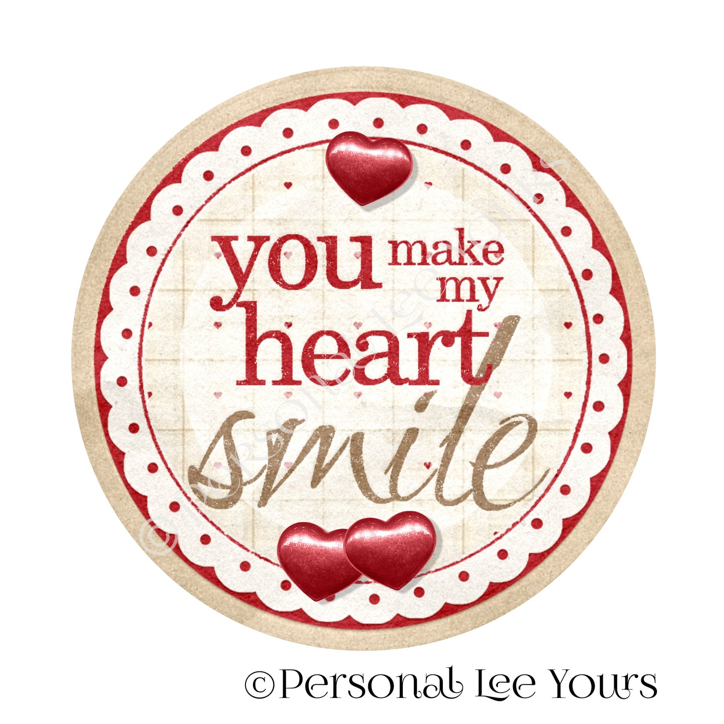 Metal Wreath Sign * You Make My Heart Smile * Round * Lightweight