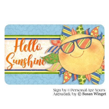 Susan Winget Exclusive Sign * Hello Sunshine * Horizontal * 4 Sizes * Lightweight Metal