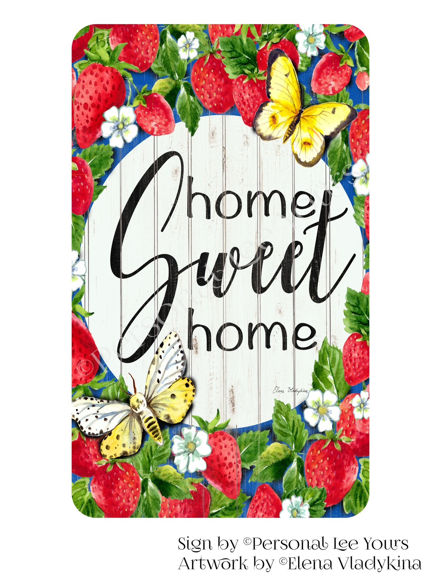 Elena Vladykina Exclusive Sign * Home Sweet Home Strawberries * Vertical * 4 Sizes * Lightweight Metal