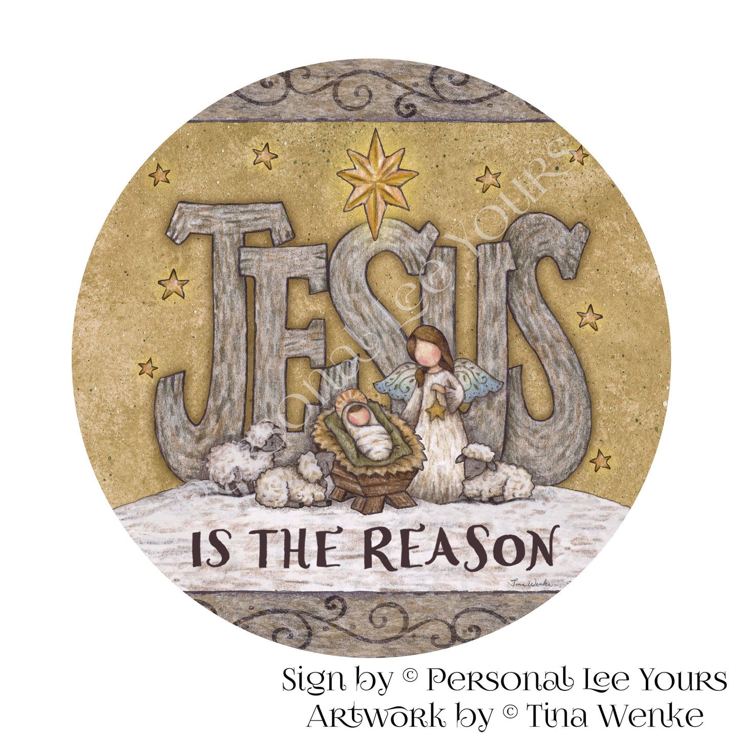 Tina Wenke Exclusive Sign * Jesus Is The Reason * Primitive * Round * Lightweight Metal