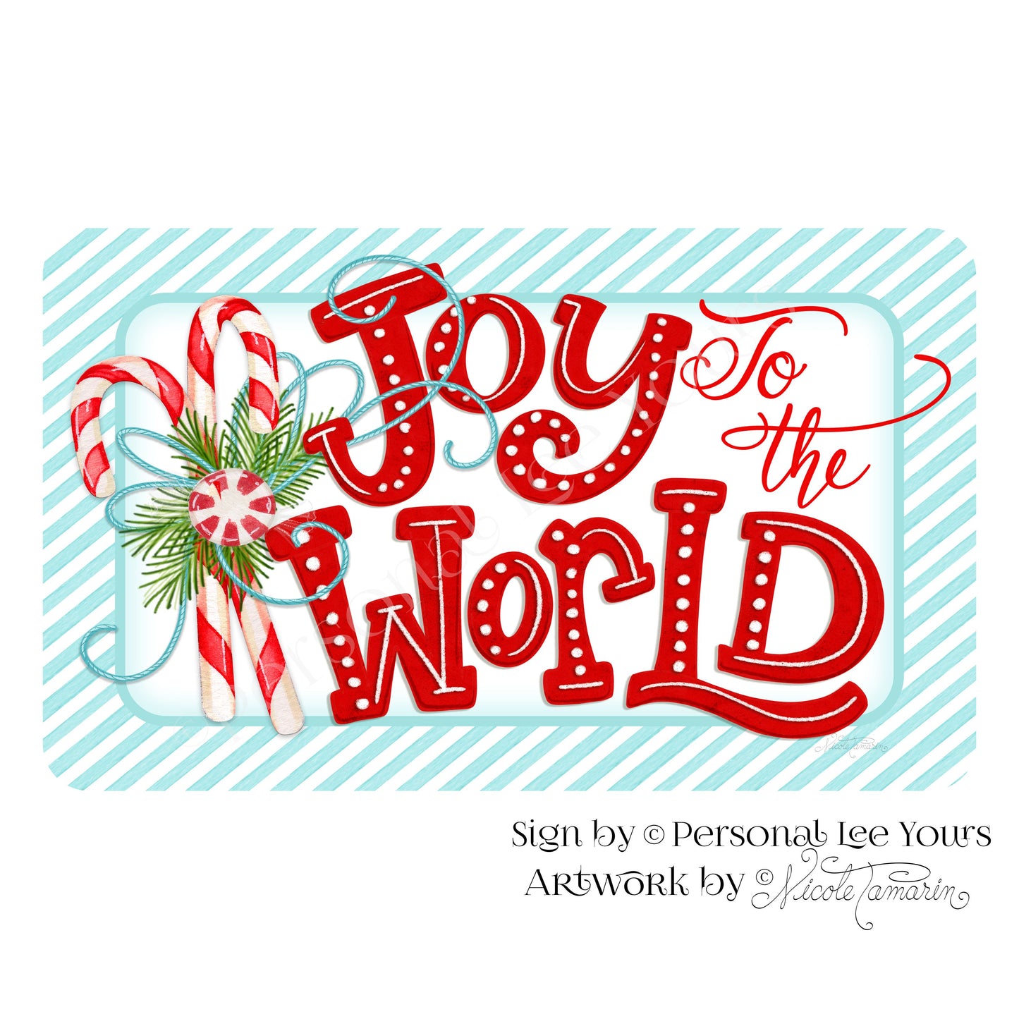 Nicole Tamarin Exclusive Sign * Joy To The World * Candy Cane * Horizontal * 4 Sizes * Lightweight Metal