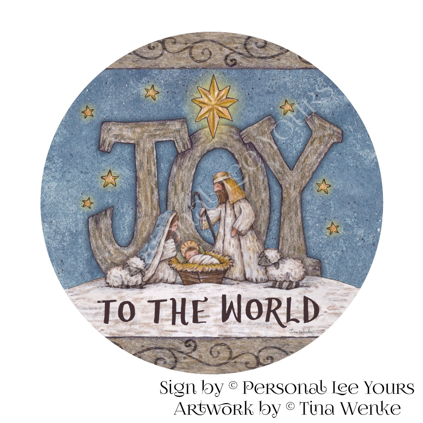 Tina Wenke Exclusive Sign * Joy To The World * Primitive* Round * Lightweight Metal