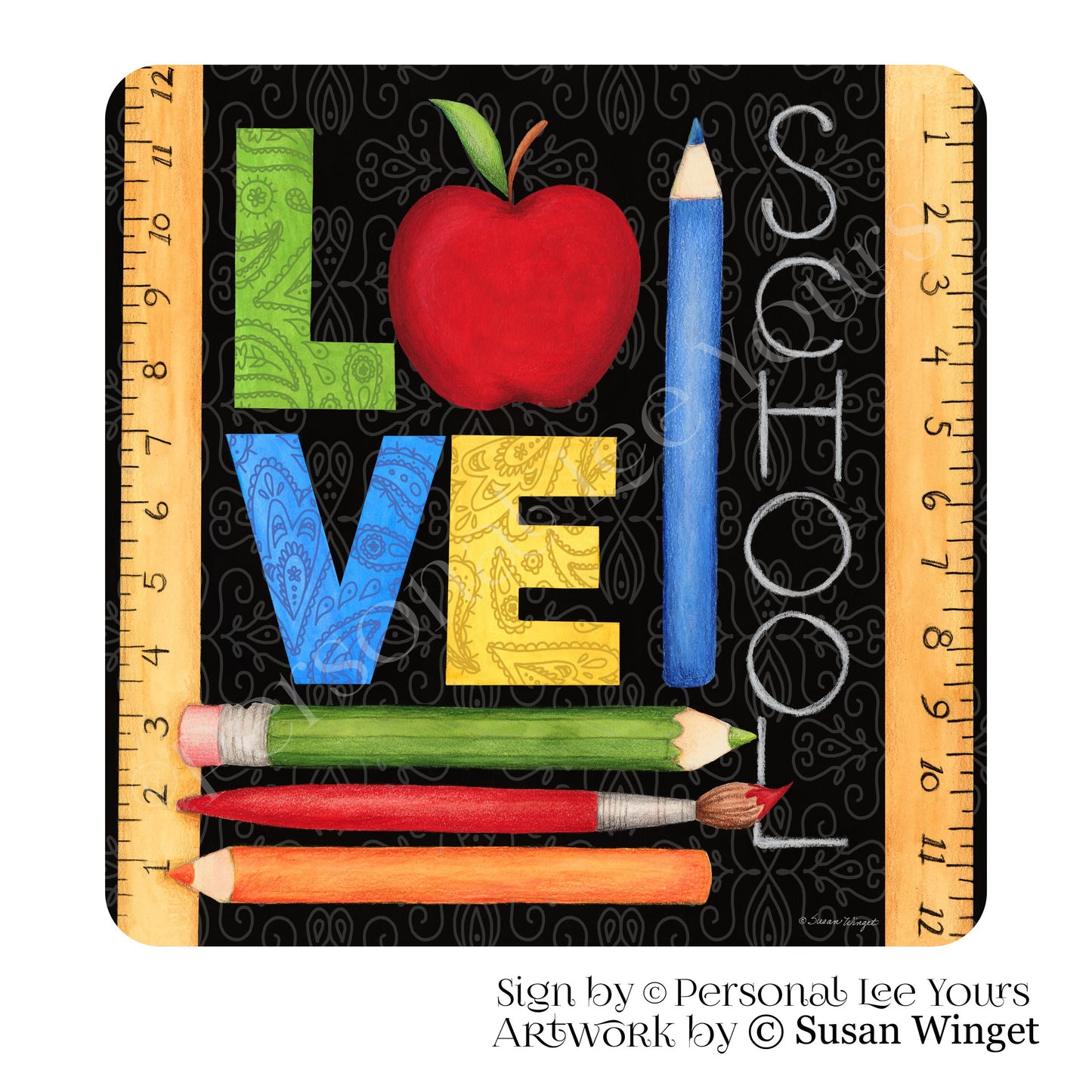 Susan Winget Exclusive Sign * Teacher * Love School * Square * 3 Sizes * Lightweight Metal