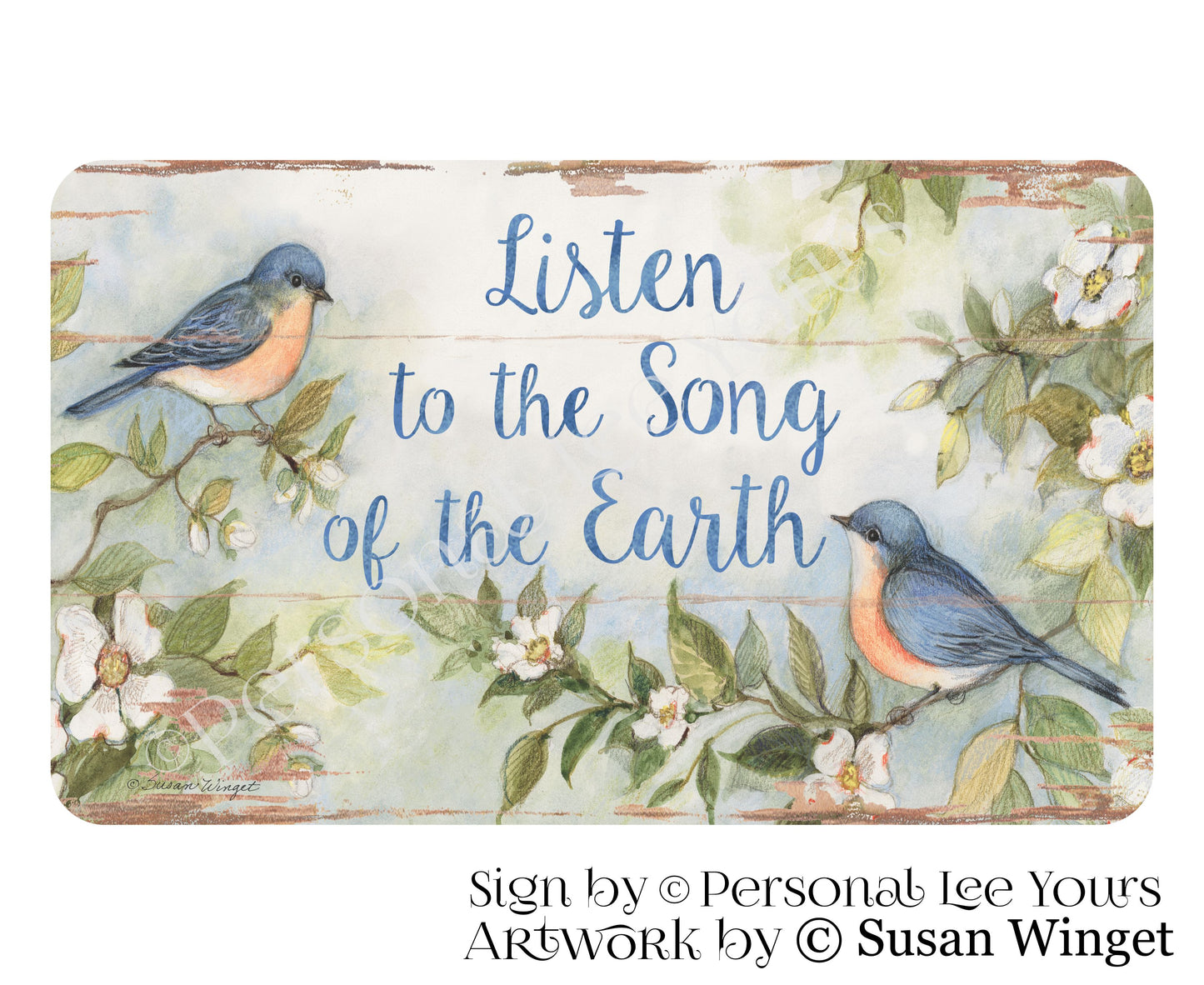 Susan Winget Exclusive Sign * Listen To The Song Of The Earth * 3 Sizes * Lightweight Metal