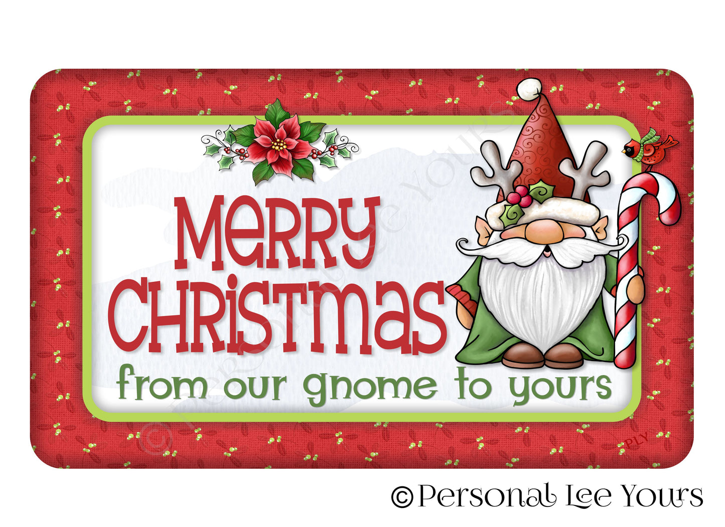 Holiday Wreath Sign * Merry Christmas From Our Gnome To Yours * 3 Sizes * Lightweight Metal