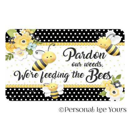 Bee Wreath Sign * Pardon Our Weeds * Polka Dots * 4 Sizes * Lightweight Metal