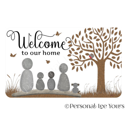 Welcome To Our Home Wreath Sign * Pebble Family of 4 with Dog * Horizontal * 3 Sizes * Lightweight Metal