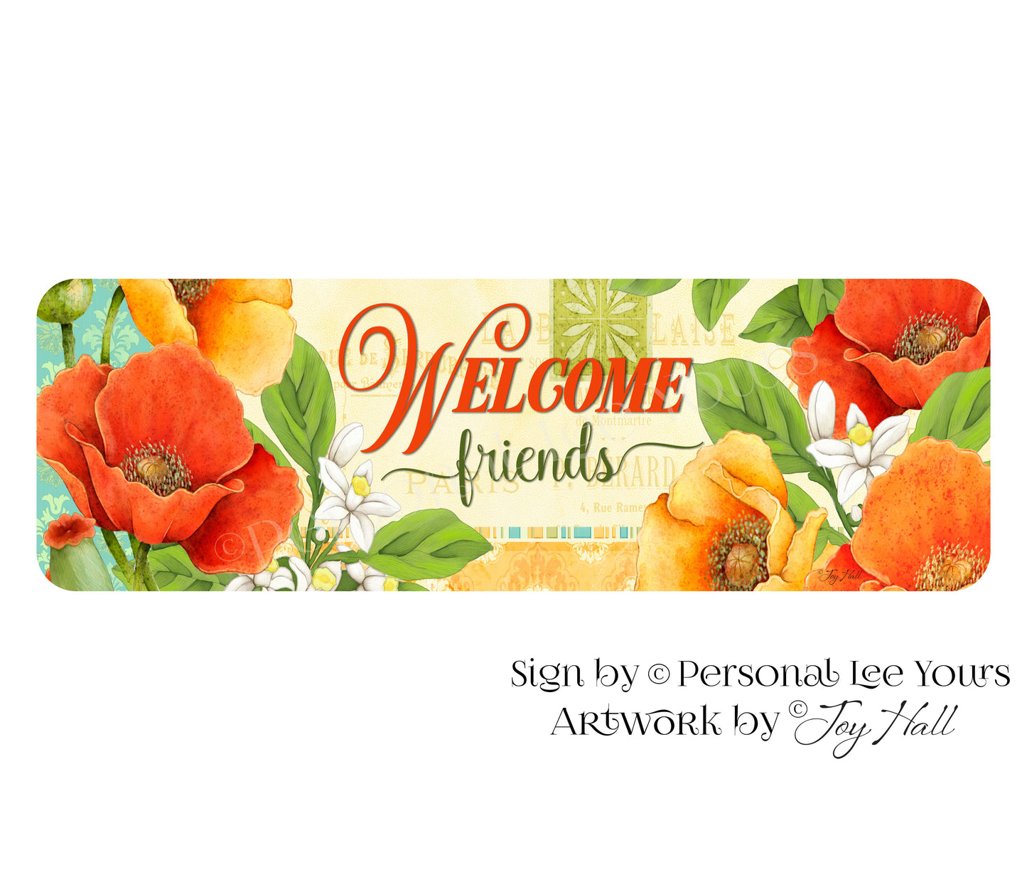 Joy Hall Exclusive Sign * Banner * Poppies ~ Welcome Friends * 12" x 4" * Lightweight Metal