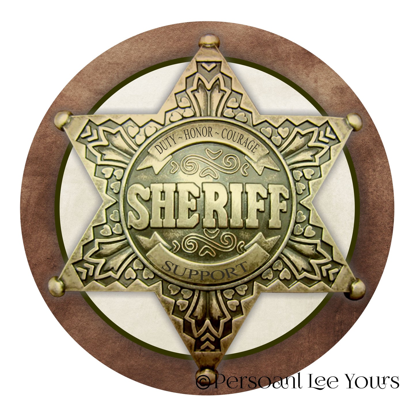 Metal Wreath Sign * Support Your Sheriff Dept. * Round * Lightweight