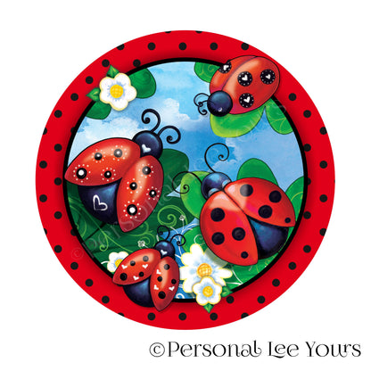 Wreath Sign * Sweet Little Ladybugs * Round * Lightweight