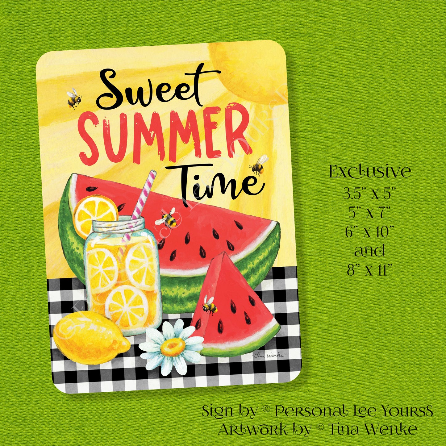 Tina Wenke Exclusive Sign * Sweet Summertime * Watermelon * Vertical * 4 Sizes * Lightweight Metal