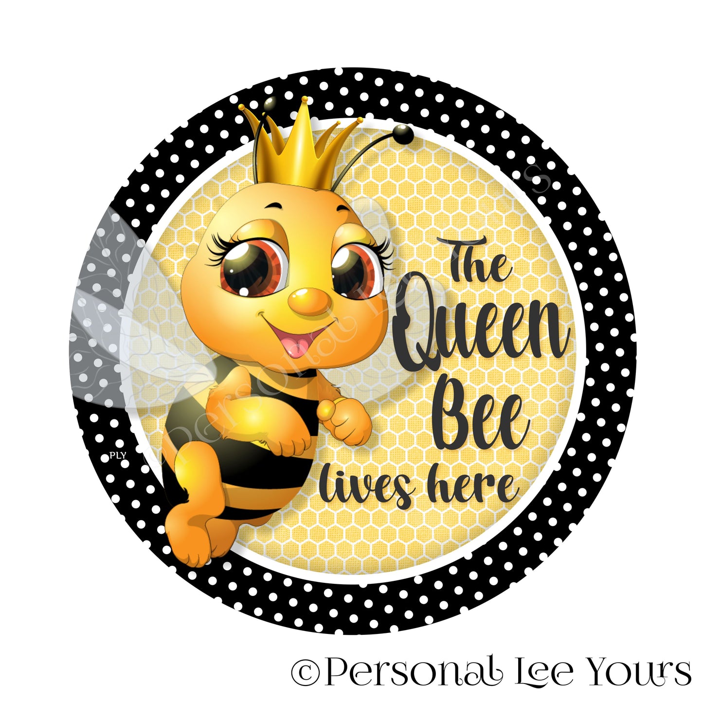 Wreath Sign * The Queen Bee Lives Here ~ Mother's Day * Polka Dot Trim *  Round * Lightweight Metal