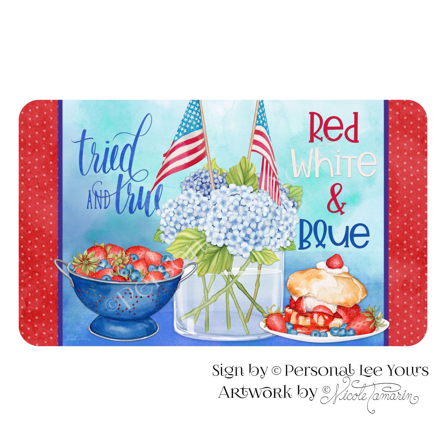 Nicole Tamarin Exclusive Sign * Tried And True Red White and Blue * Horizontal * 4 Sizes * Lightweight Metal