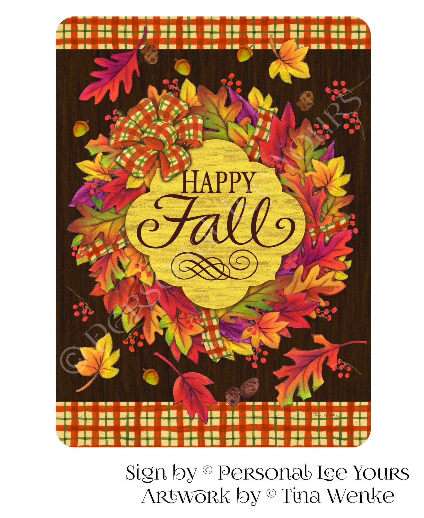 Tina Wenke Exclusive Sign * Happy Fall * Vertical * 2 Sizes * Lightweight Metal