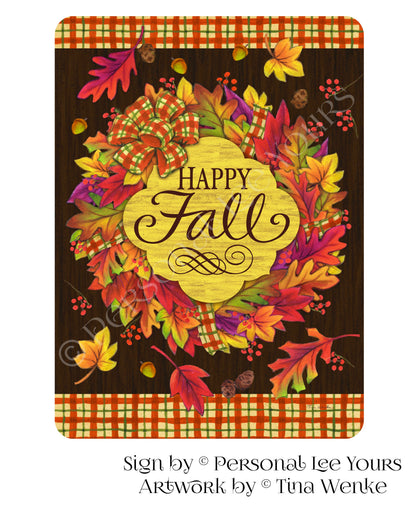 Tina Wenke Exclusive Sign * Happy Fall * Vertical * 2 Sizes * Lightweight Metal